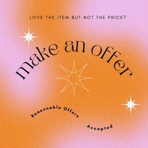 Accepting All Reasonable Offers!